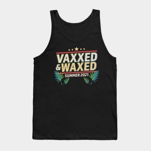 Vaxxed and Waxed Summer 2021 Funny Tank Top